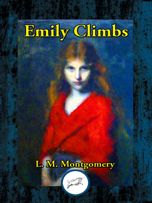 Title details for Emily Climbs by L. M.  Montgomery - Available